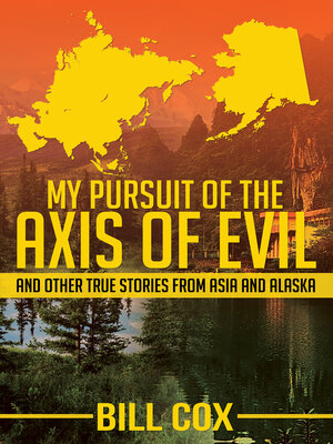 cover image of My Pursuit of the Axis of Evil